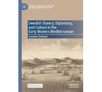 Swedish Slavery, Diplomacy, and Culture in the Early Modern Mediterranean