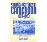 Swedish Ventures in Cameroon, 1833-1923, Cameroon Studies, Vol 4 Shirley Ardener (Auteur)