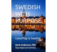 SWEDISH WITH PURPOSE: Come Play. In Swedish.