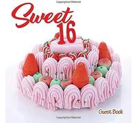 Sweet 16 Guest Book: Message Memory Log For Family Friends To Write In Comments Best Wishes (Sweet Sixteen Gifts)
