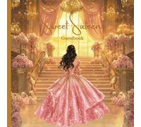 Sweet 16 Guest Book: Pink Rose Gold Fairytale Princess Royal Ball Theme Design Decoration: Sweet Sixteen Birthday Party Signature Book and Keepsake ... Gift Log and Blank Pages for Special Memories