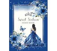 Sweet 16 Guestbook: Royal Blue and Silver Elegance: Floral Roses with Tiara Crown and Dress Decoration: Butterfly Theme Sign-in, Gift Log Tracker, and Photo Memory Keepsake for 16th Birthday Party
