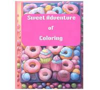 Sweet Adventure of coloring: Let Your Imagination Paint the Sweetest Tale