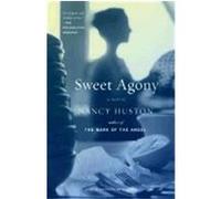 Sweet Agony Huston, Nancy (Auteur)