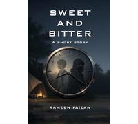 SWEET AND BITTER: A SHORT STORY