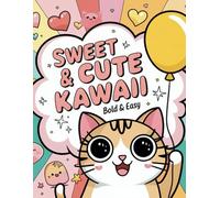 Sweet and Cute Kawaii: Coloring Book, Charakters for Kids with Bold and Easy Designs