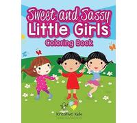 Sweet And Sassy Little Girls Coloring Book