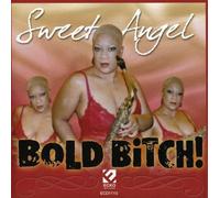 Sweet Angel - Bold Bitch