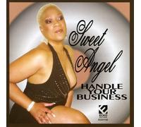 Sweet Angel - Handle Your Business