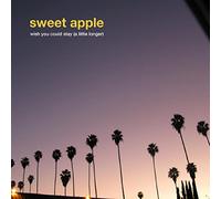 Sweet Apple - Wish You Could Stay