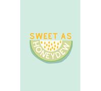 'Sweet As Honeydew' Journal & Notebook; From Blood And Ash Series; FBAA Themed; Jennifer L. Armentrout Themed