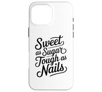 Sweet as Sugar Tough as Nails Cute Strong Woman Girl Coque pour iPhone 16 Pro Max