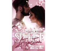 SWEET ATTRACTION: C'était trop beau pour être vrai