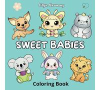 Sweet Babies : Coloring book for Adults and kids, adorable and super cute Animals, simple and easy drawings for relaxation: Bold, Easy and Cute