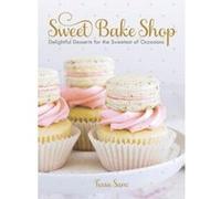 Sweet Bake Shop Delightful Desserts for the Sweetest of Occasions - [Livre en VO] Tessa Sam (Auteur)