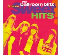 Sweet - Ballroom Blitz and Many More