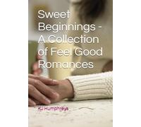 Sweet Beginnings - A Collection of Feel Good Romances