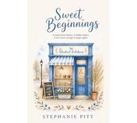 Sweet Beginnings: A small-town bakery. A hidden legacy. A love brave enough to begin again.