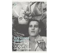 Sweet Bird of Youth and Other Plays – Penguin Books