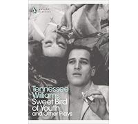 Sweet Bird of Youth and Other Plays