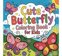 Sweet Butterfly Coloring Book for Kids: A Whimsical and adorable activity Book for Relaxation and Creativity
