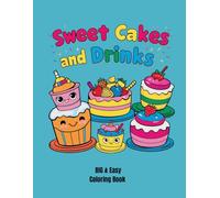 Sweet cakes and drinks : big & easy coloring book: 50 easy bold & big coloring pages
