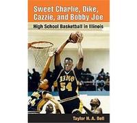 Sweet Charlie, Dike, Cazzie, and Bobby Joe Taylor H. A. Bell (Auteur)