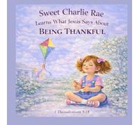 Sweet Charlie Rae Learns What Jesus Says About Being Thankful