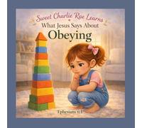 Sweet Charlie Rae Learns What Jesus Says About Obeying