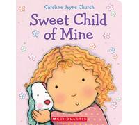 Sweet Child of Mine: A Caroline Jayne Church Treasury