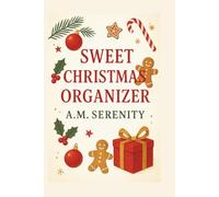 Sweet Christmas Organizer: A Pastel Gingerbread-Inspired Planner for Shopping, Meals, Wishlists, Reviews & Holiday Memories