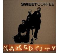 Sweet Coffee - Naked City [BE Import]
