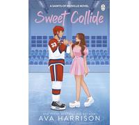 Sweet Collide: The brand new ice hockey sports romance from the USA Today bestselling author