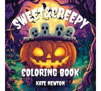Sweet & Creepy Coloring Book: A Relaxing Collection of Spooky Moments, Cute Witches, Haunted Pumpkins, and Cozy Halloween for Stress Relief and Relaxation, Perfect for All Ages