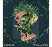 Sweet Crude - Officiel//Artificiel [Import]