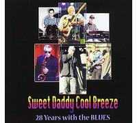 Sweet Daddy Cool Breeze - 28 Years with The Blues