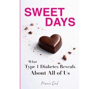 Sweet Days: What Type 1 Diabetes Reveals About All of Us