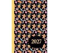 Sweet Delight 2027 Week To View Hardback Planner With Monthly Calendar and Notes: Cookies Weekly Schedule and Journal