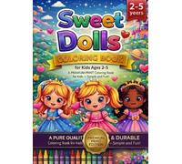 Sweet Dolls Coloring Book for Kids Ages 2-5: 60 Big Simple Doll and Princess Illustrations for Toddlers. Easy Coloring Pages with Thick Lines for Preschoolers to Develop Fine Motor Skills.