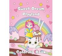 Sweet Dream Playland Coloring Book for Kids: Fun Coloring Pages with Treats for Children Ages 4-12