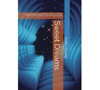 Sweet Dreams: A Comprehensive Guide to Sleep Hygiene for PTSD Sufferers, Parents, Business Owners & Insomniacs