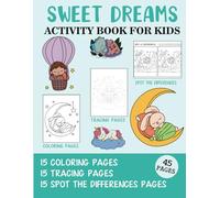 Sweet Dreams Activity Book for Kids: Coloring, Tracing and Spot the Difference Pages