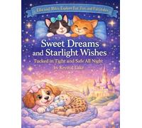 Sweet Dreams and Starlight Wishes: Tucked In Tight and Safe All Night