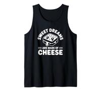 Sweet Dreams are Made of Cheese - Fromage grillé Amusant Débardeur