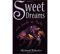 Sweet Dreams Are Made Of Teeth