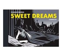 Charles Burns – Sweet dreams – broché – Éditions Cornélius
