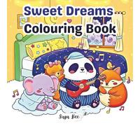 Sweet Dreams Colouring Book: Cute Animals, Calm Night-time Scenes & Relaxing Bedtime Colouring for All Ages (Suga Bee )