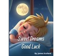 Sweet Dreams Good Luck Paperback Book By James Scullard