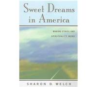 Sweet Dreams in America Sharon D. Welch (Auteur)