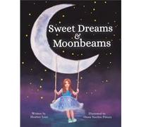 Sweet Dreams Moonbeams by Heather Lean Heather Lean (Auteur)